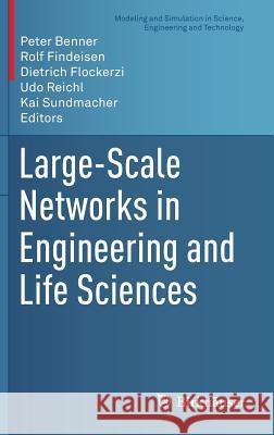 Large-Scale Networks in Engineering and Life Sciences Benner, Peter 9783319084367 Birkhauser