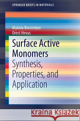 Surface Active Monomers: Synthesis, Properties, and Application Borzenkov, Mykola 9783319084459 Springer