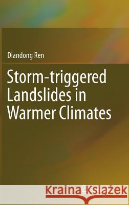 Storm-Triggered Landslides in Warmer Climates Ren, Diandong 9783319085173 Springer