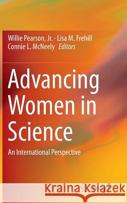 Advancing Women in Science: An International Perspective Pearson Jr, Willie 9783319086286 Springer