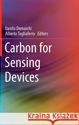 Carbon for Sensing Devices Danilo Demarchi Alberto Tagliaferro 9783319086477