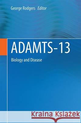 Adamts13: Biology and Disease Rodgers, George M. 9783319087160 Springer