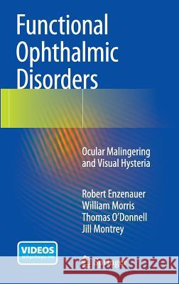 Functional Ophthalmic Disorders: Ocular Malingering and Visual Hysteria Enzenauer, Robert 9783319087498 Springer