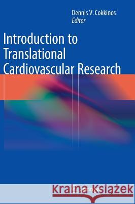 Introduction to Translational Cardiovascular Research Dennis V. Cokkinos 9783319087979