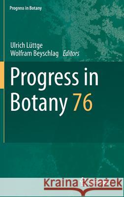 Progress in Botany: Vol. 76 Lüttge, Ulrich 9783319088068
