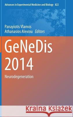 Genedis 2014: Neurodegeneration Vlamos, Panayiotis 9783319089263 Springer