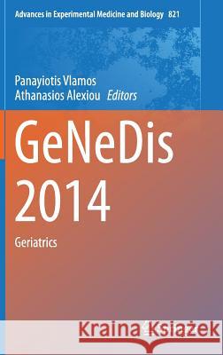 Genedis 2014: Geriatrics Vlamos, Panayiotis 9783319089386 Springer