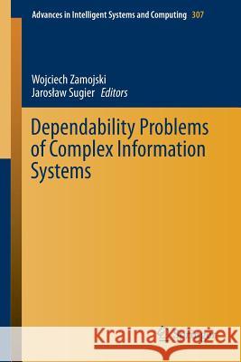 Dependability Problems of Complex Information Systems Wojciech Zamojski Jaros Aw Sugier 9783319089638 Springer