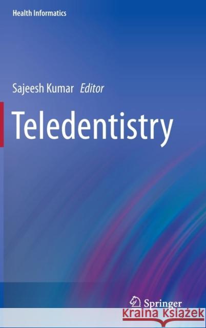 Teledentistry Sajeesh Kumar 9783319089720 Springer