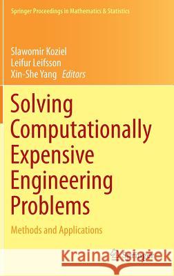 Solving Computationally Expensive Engineering Problems: Methods and Applications Koziel, Slawomir 9783319089843 Springer