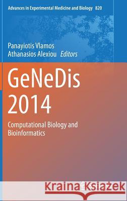 Genedis 2014: Computational Biology and Bioinformatics Vlamos, Panayiotis 9783319090115 Springer