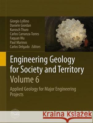 Engineering Geology for Society and Territory - Volume 6: Applied Geology for Major Engineering Projects Lollino, Giorgio 9783319090597 Springer