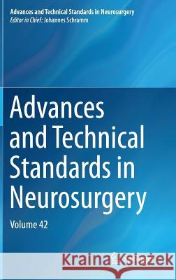 Advances and Technical Standards in Neurosurgery, Volume 42 Schramm, Johannes 9783319090658 Springer