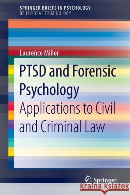 Ptsd and Forensic Psychology: Applications to Civil and Criminal Law Miller, Laurence 9783319090801
