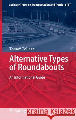 Alternative Types of Roundabouts: An Informational Guide Tollazzi, Tomaz 9783319090832 Springer