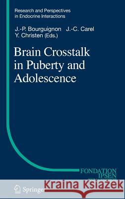 Brain CrossTalk in Puberty and Adolescence Bourguignon, Jean-Pierre 9783319091679 Springer