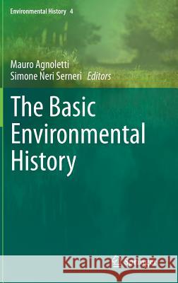 The Basic Environmental History Mauro Agnoletti Simone Ner 9783319091792 Springer