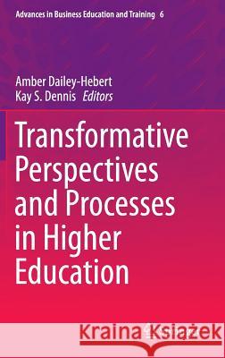 Transformative Perspectives and Processes in Higher Education Amber Dailey-Hebert Kay S. Dennis 9783319092461