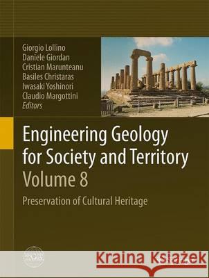 Engineering Geology for Society and Territory - Volume 8: Preservation of Cultural Heritage Lollino, Giorgio 9783319094076 Springer