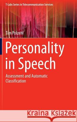 Personality in Speech: Assessment and Automatic Classification Polzehl, Tim 9783319095158 Springer