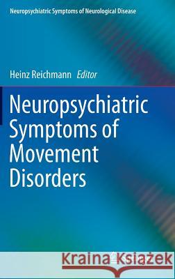 Neuropsychiatric Symptoms of Movement Disorders Heinz Reichmann 9783319095363 Springer