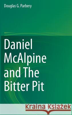 Daniel McAlpine and the Bitter Pit Parbery, Douglas G. 9783319095516