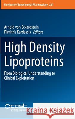 High Density Lipoproteins: From Biological Understanding to Clinical Exploitation Von Eckardstein, Arnold 9783319096643
