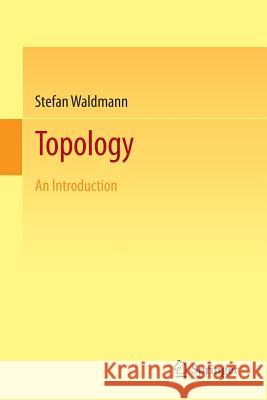 Topology: An Introduction Waldmann, Stefan 9783319096797 Springer