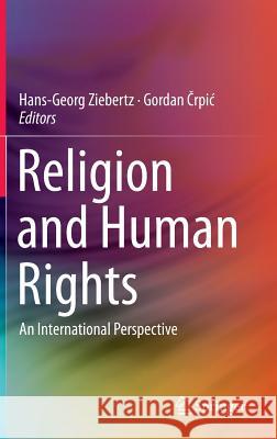 Religion and Human Rights: An International Perspective Ziebertz, Hans-Georg 9783319097305 Springer