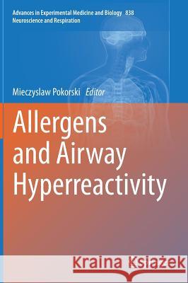 Allergens and Airway Hyperreactivity Mieczyslaw Pokorski 9783319100081 Springer