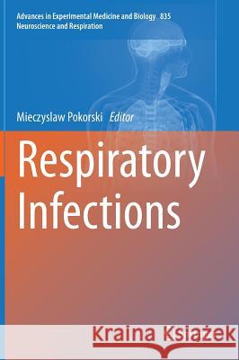 Respiratory Infections Mieczyslaw Pokorski 9783319100142 Springer