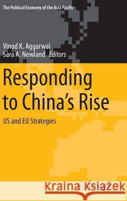 Responding to China's Rise: Us and Eu Strategies Aggarwal, Vinod K. 9783319100333