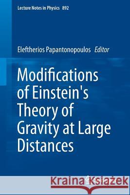 Modifications of Einstein's Theory of Gravity at Large Distances Lefteris Papantonopoulos 9783319100692 Springer