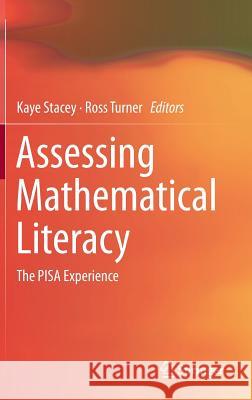 Assessing Mathematical Literacy: The Pisa Experience Stacey, Kaye 9783319101200