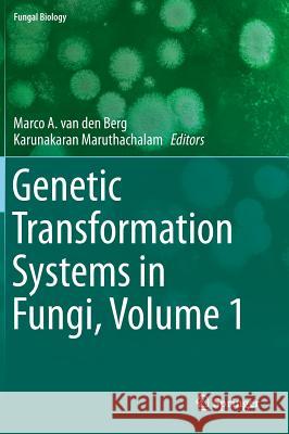 Genetic Transformation Systems in Fungi, Volume 1 Marco A. Va Karunakaran Maruthachalam 9783319101415 Springer