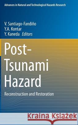 Post-Tsunami Hazard: Reconstruction and Restoration Santiago-Fandiño, V. 9783319102016 Springer