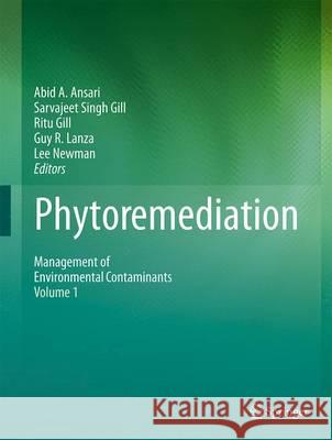 Phytoremediation: Management of Environmental Contaminants, Volume 1 Ansari, Abid A. 9783319103945 Springer