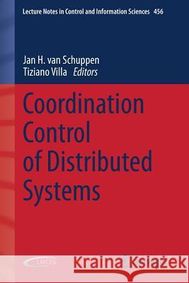 Coordination Control of Distributed Systems Jan H. Va Tiziano Villa 9783319104065 Springer