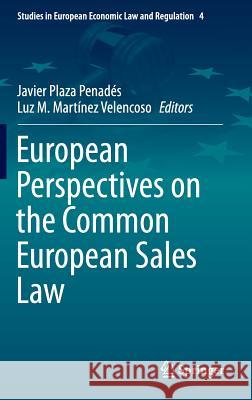 European Perspectives on the Common European Sales Law Javier Plaz Luz M. Martine 9783319104966 Springer