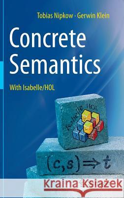 Concrete Semantics: With Isabelle/Hol Nipkow, Tobias 9783319105413