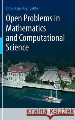 Open Problems in Mathematics and Computational Science Koç, Çetin Kaya 9783319106823 Springer