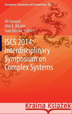 Iscs 2014: Interdisciplinary Symposium on Complex Systems Sanayei, Ali 9783319107585 Springer