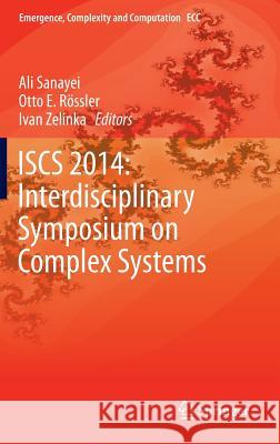 Iscs 2014: Interdisciplinary Symposium on Complex Systems Sanayei, Ali 9783319107585