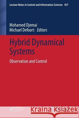 Hybrid Dynamical Systems: Observation and Control Djemai, Mohamed 9783319107943