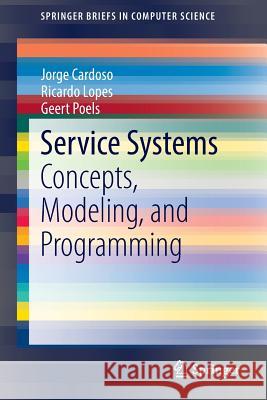 Service Systems: Concepts, Modeling, and Programming Cardoso, Jorge 9783319108124