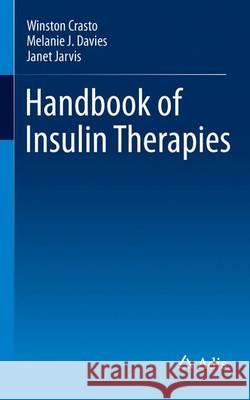Handbook of Insulin Therapies Melanie Davies Winston Crasto 9783319109381
