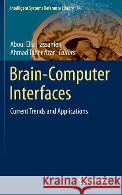 Brain-Computer Interfaces: Current Trends and Applications Hassanien, Aboul Ella 9783319109770