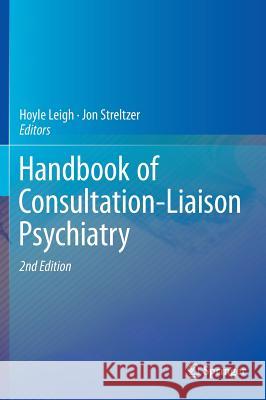 Handbook of Consultation-Liaison Psychiatry Hoyle Leigh Dr Jon Streltzer, M.D. (University of Ha  9783319110042