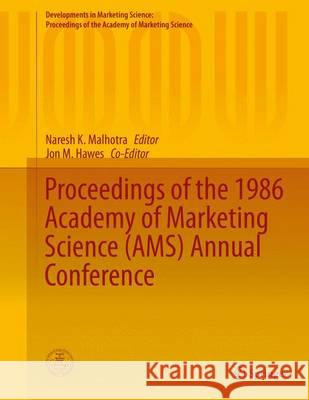 Proceedings of the 1986 Academy of Marketing Science (Ams) Annual Conference Malhotra, Naresh K. 9783319111001 Springer