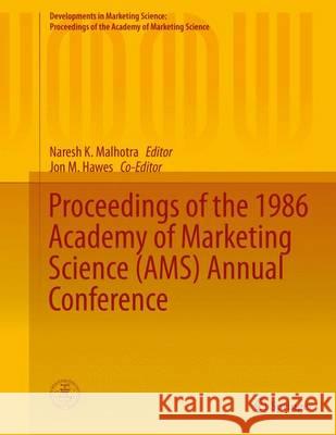 Proceedings of the 1986 Academy of Marketing Science (Ams) Annual Conference Malhotra, Naresh K. 9783319111001